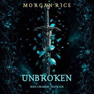Soul Crossed Unbroken Soul Crossed..., Morgan Rice