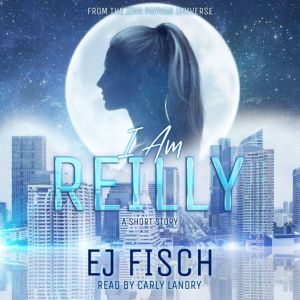 I Am Reilly A Short Story, EJ Fisch