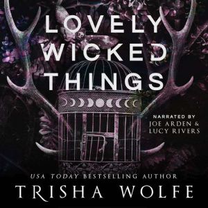Lovely Wicked Things, Trisha Wolfe