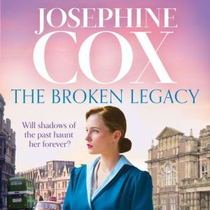 The Broken Legacy, Josephine Cox