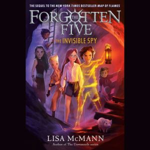 The Invisible Spy The Forgotten Five..., Lisa McMann