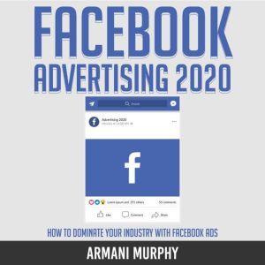 Facebook Advertising 2020, Armani Murphy