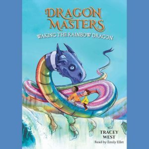 Wakng the Rainbow Dragon, Tracey West