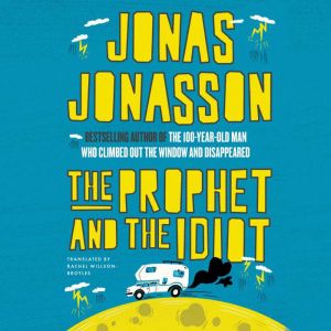 The Prophet and the Idiot: A Novel