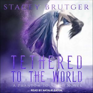 Tethered to the World, Stacey Brutger