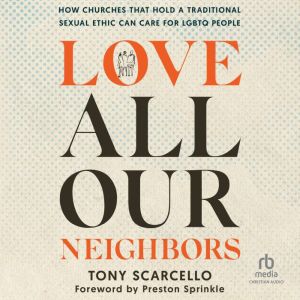Love All Our Neighbors, Tony Scarcello