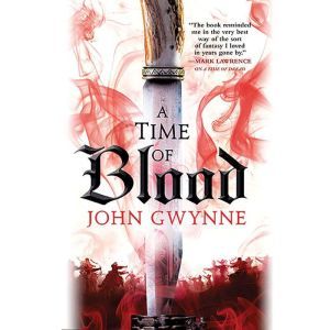 A Time of Blood, John Gwynne
