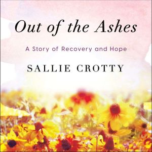 Out of the Ashes, Sallie Crotty