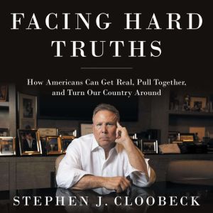 Facing Hard Truths, Stephen J. Cloobeck