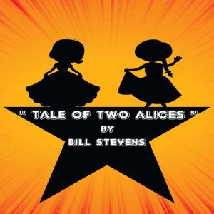 A Tale of Two Alices, Bill Stevens
