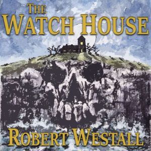 The Watch House, Robert Westall
