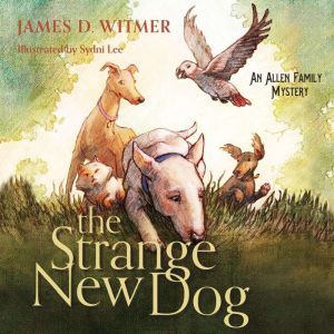 The Strange New Dog, James D. Witmer