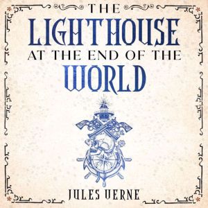 The Lighthouse at the End of the Worl..., Jules Verne