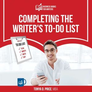 Completing The Writers ToDo List, Tonya D. Price
