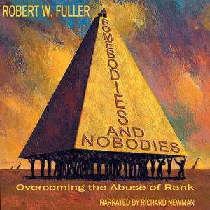 Somebodies and Nobodies, Robert W. Fuller