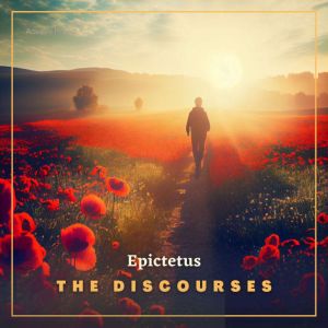 The Discourses, Epictetus