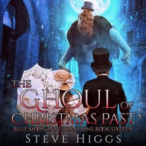 The Ghoul of Christmas Past, Steve Higgs