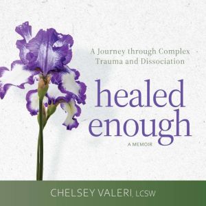 Healed Enough, Chelsey Valeri