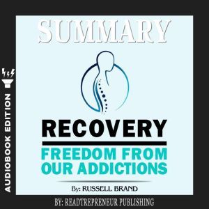 Summary of Recovery Freedom from Our..., Readtrepreneur Publishing