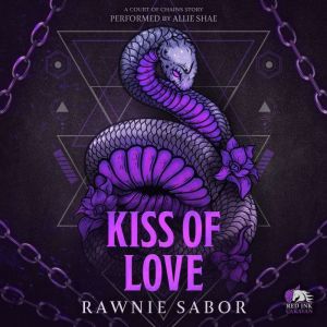 Kiss of Love, Rawnie Sabor