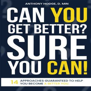 Can You Get Better? Sure You Can! 14..., Anthony Hodge