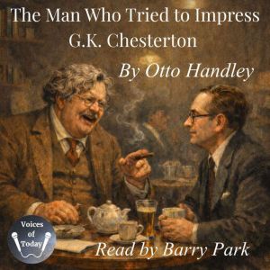 The Man Who Tried to Impress G. K. Ch..., Otto Handley