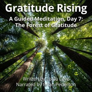 Gratitude Rising, Day 7 A Guided Med..., Loula Love