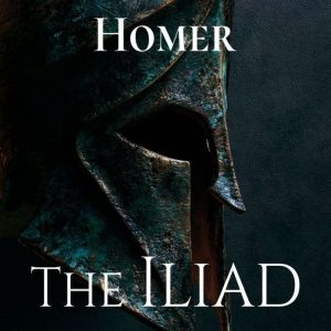 The Iliad, Homer
