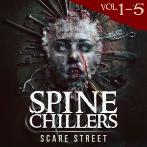 Short Horror Stories: Spine Chillers Volumes 1 - 5: Scary Ghosts, Paranormal & Supernatural Monsters
