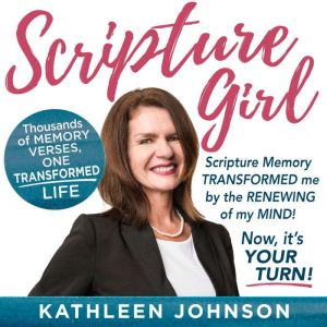 SCRIPTURE GIRL: Thousands of Memory  Verses, One Transformed Life - A Scripture  Memory Testimony