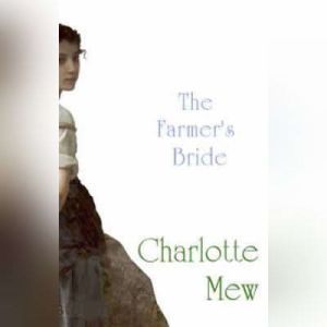 The Farmers Bride, Charlotte Mew