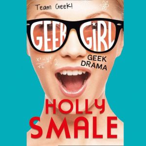 Geek Drama, Holly Smale