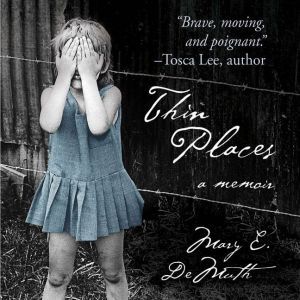 Thin Places: A Memoir, Mary E DeMuth