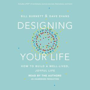 Designing Your Life, Bill Burnett