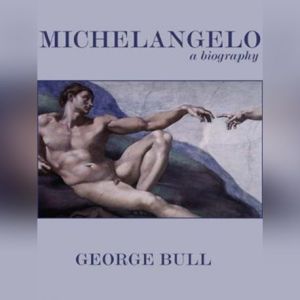 Michelangelo, George Bull