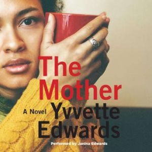 The Mother, Yvvette Edwards