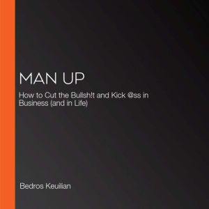 Man Up, Bedros Keuilian