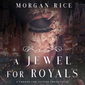 A Jewel For Royals A Throne for Sist..., Morgan Rice