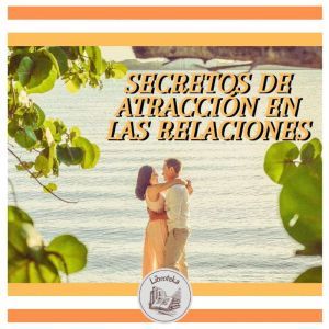 SECRETOS DE ATRACCIN EN LAS RELACIONES