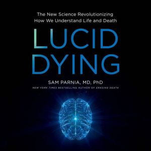 Lucid Dying, Sam Parnia