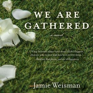 We Are Gathered, Jamie Weisman
