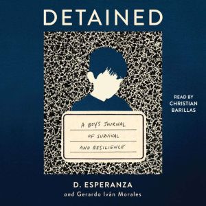 Detained: A boy's journal of survival and resilience