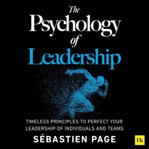 The Psychology of Leadership, Sebastien Page