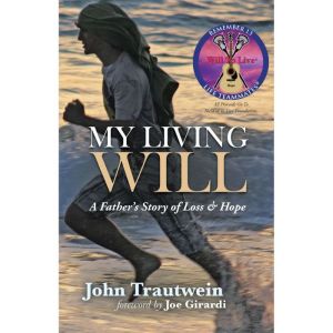 My Living Will: A Fathers Story of Loss & Hope