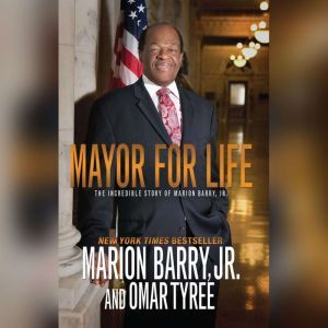Mayor for Life, Marion Barry, Jr.