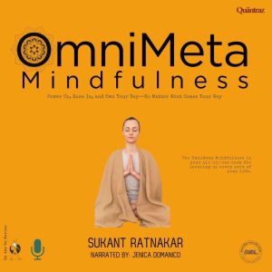 OmniMeta Mindfulness: Power Up, Zone In, and Own Your DayNo Matter What Comes Your Way