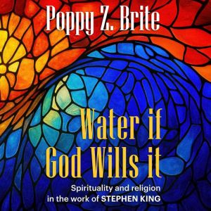 Water If God Wills It, Poppy Z. Brite
