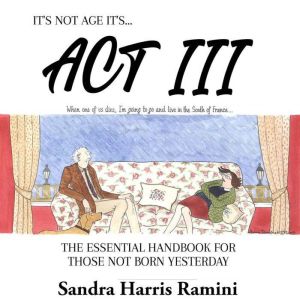 Its Not Age Its... Act III, Sandra Harris Ramini