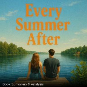 Every Summer After Book Summary An..., Ava Cross