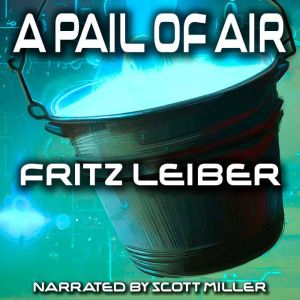 A Pail of Air, Fritz Leiber
